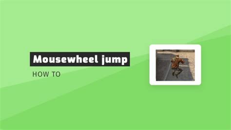 CS:GO mousewheel scroll jump bind (2021) .